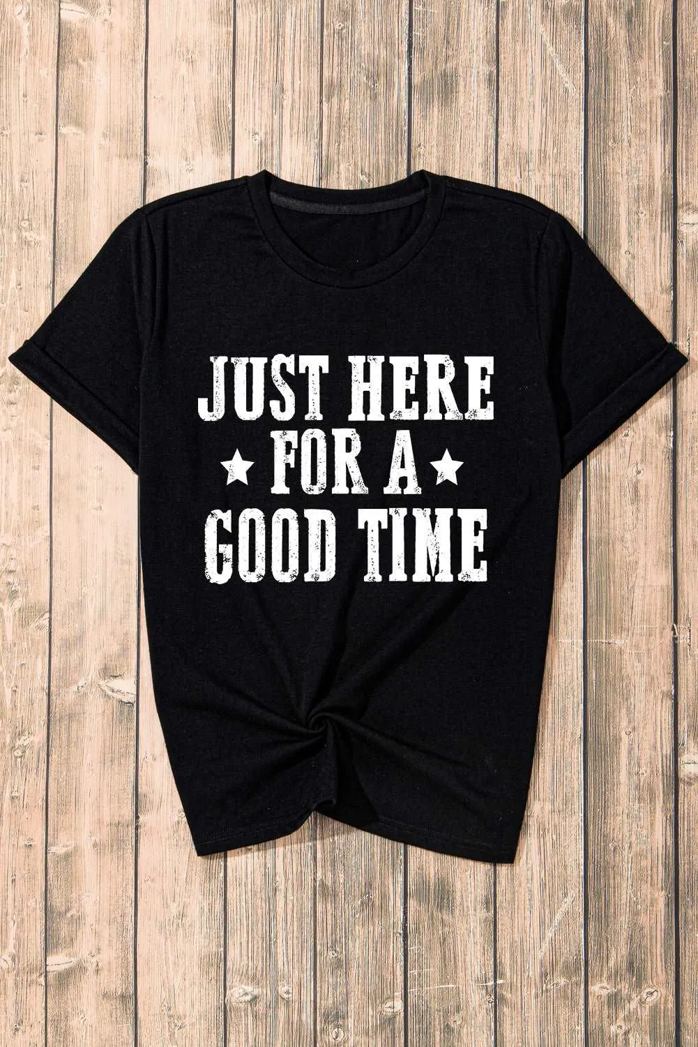 Just Here For A Good Time Graphic Crew Neck T-Shirt by Gothic Outlaws: Your New Go-To for Living Your Best Life 😎🔥